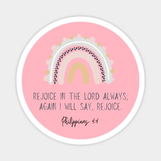 Rejoice in the Lord always Philippians 4:4 Magnet